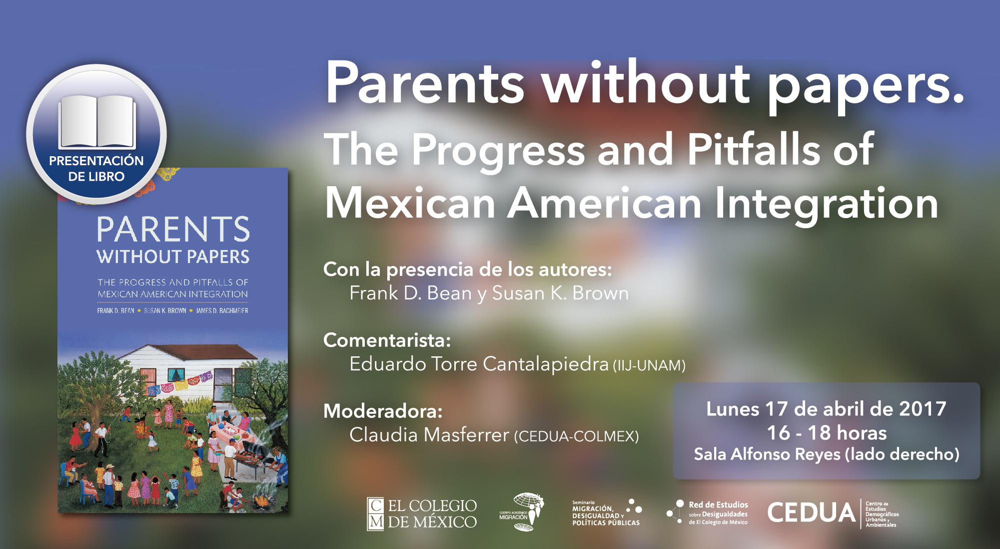Parents without papers. The progress and pitfalls of mexican-american integration