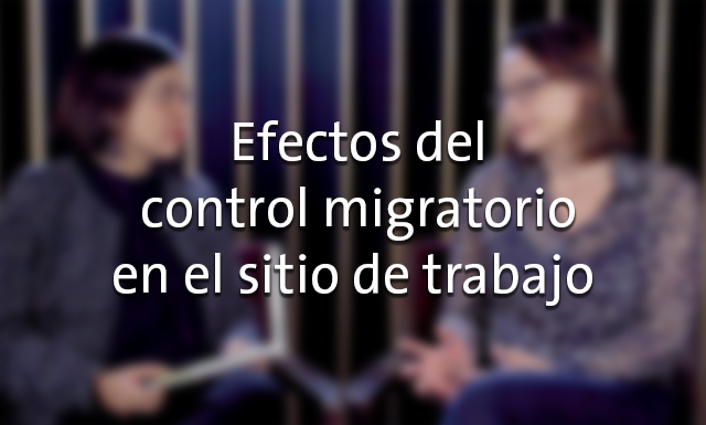 Efectos del control migratorio en el sitio de trabajo con Pia Orrenius