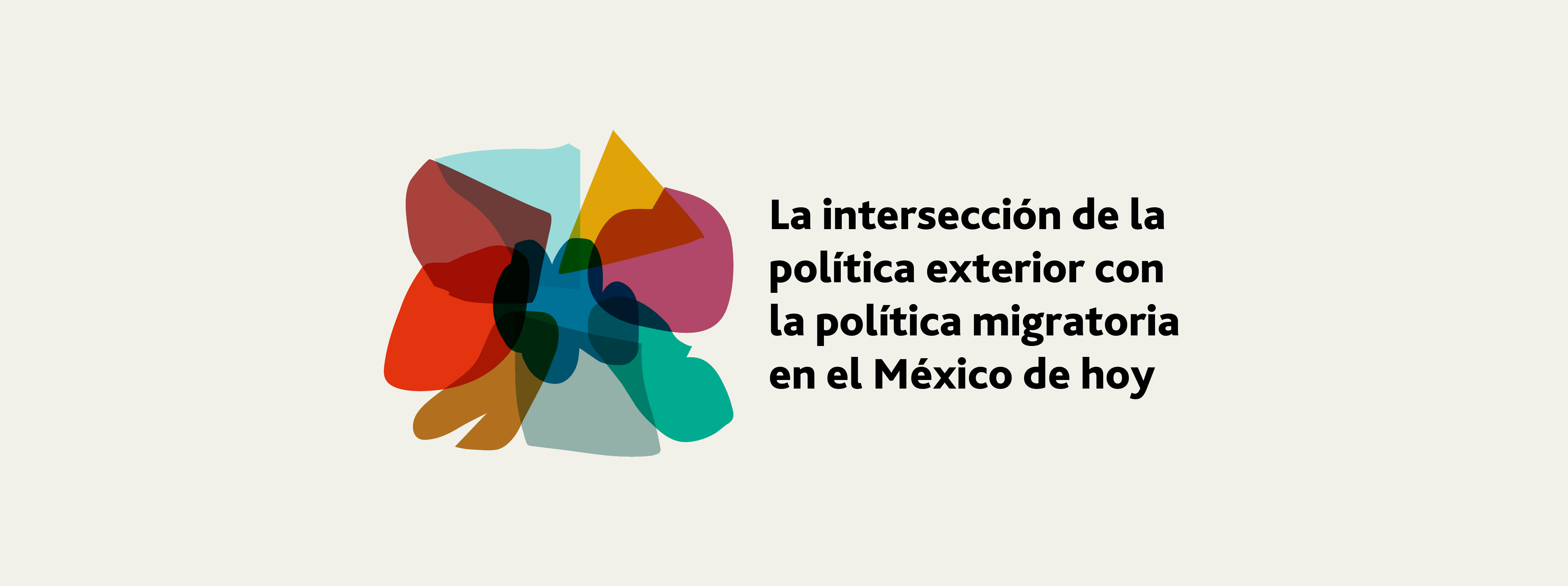 La intersección de la política exterior y la política migratoria en el México de hoy